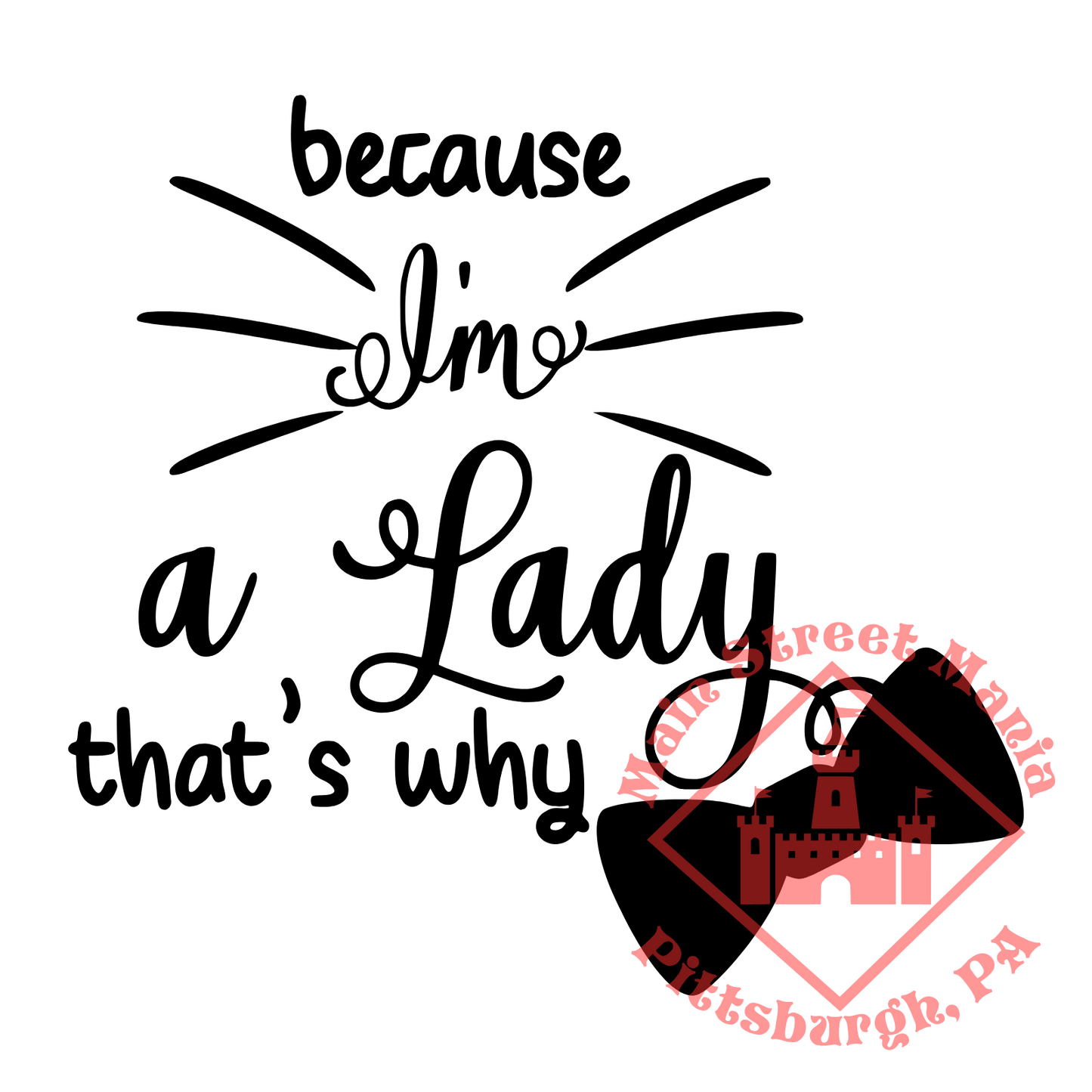 Because I'm A Lady Decal