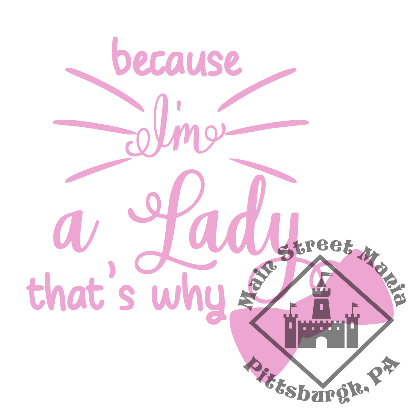 Because I'm A Lady Decal