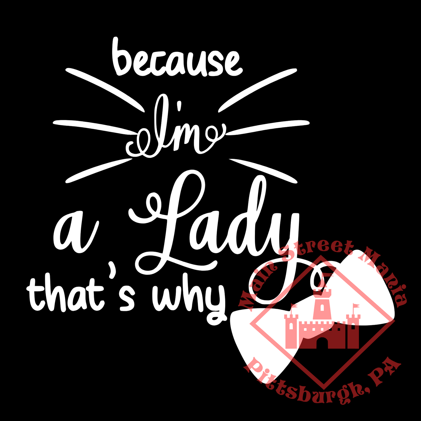 Because I'm A Lady Decal