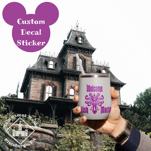 Welcome Foolish Mortals Haunted Mansion Decal